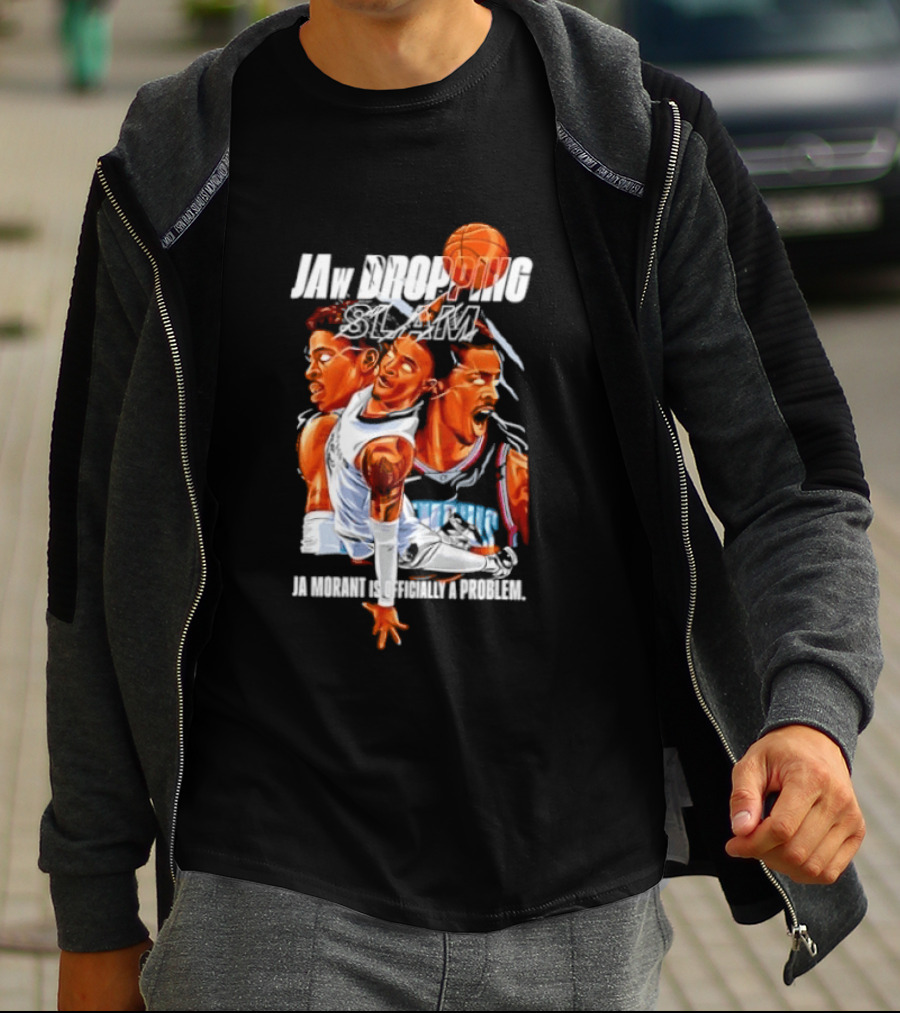 Jaw Dropping Slam Ja Morant Is Officially A Problem Memphis Basketball Player Action T-Shirt
