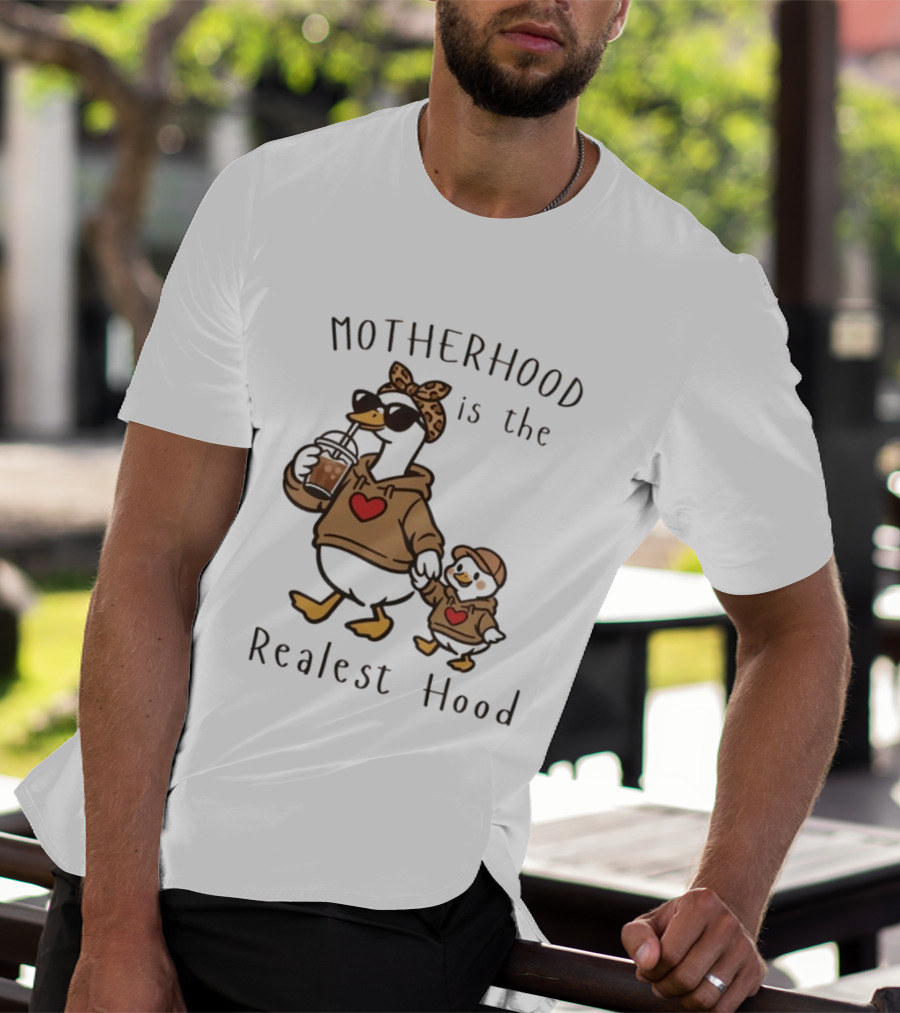 Motherhood Is The Realest Hood Duck With Heart And Coffee T-Shirt