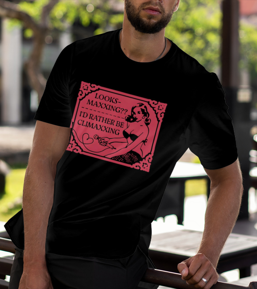 Looksmaxxing I'd Rather Be Climaxxing Retro Pin Up T-Shirt
