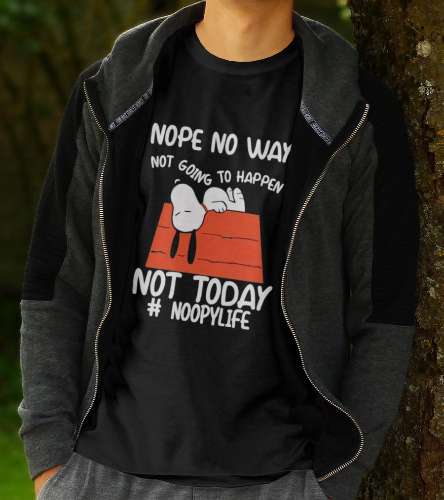 Nope No Way Not Going To Happen Not Today Noopylife Peanuts Doghouse T-Shirt