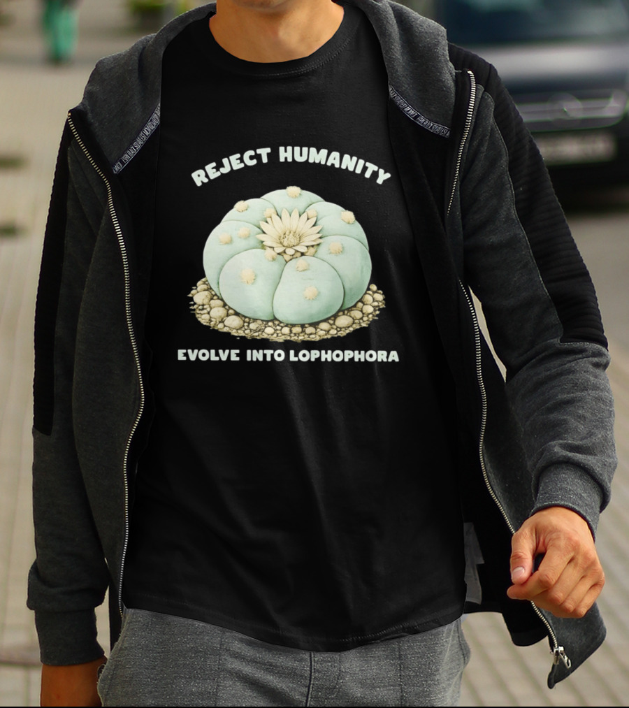 Reject Humanity Evolve Into Lophophora Peyote Cactus Botanical Humor T-Shirt