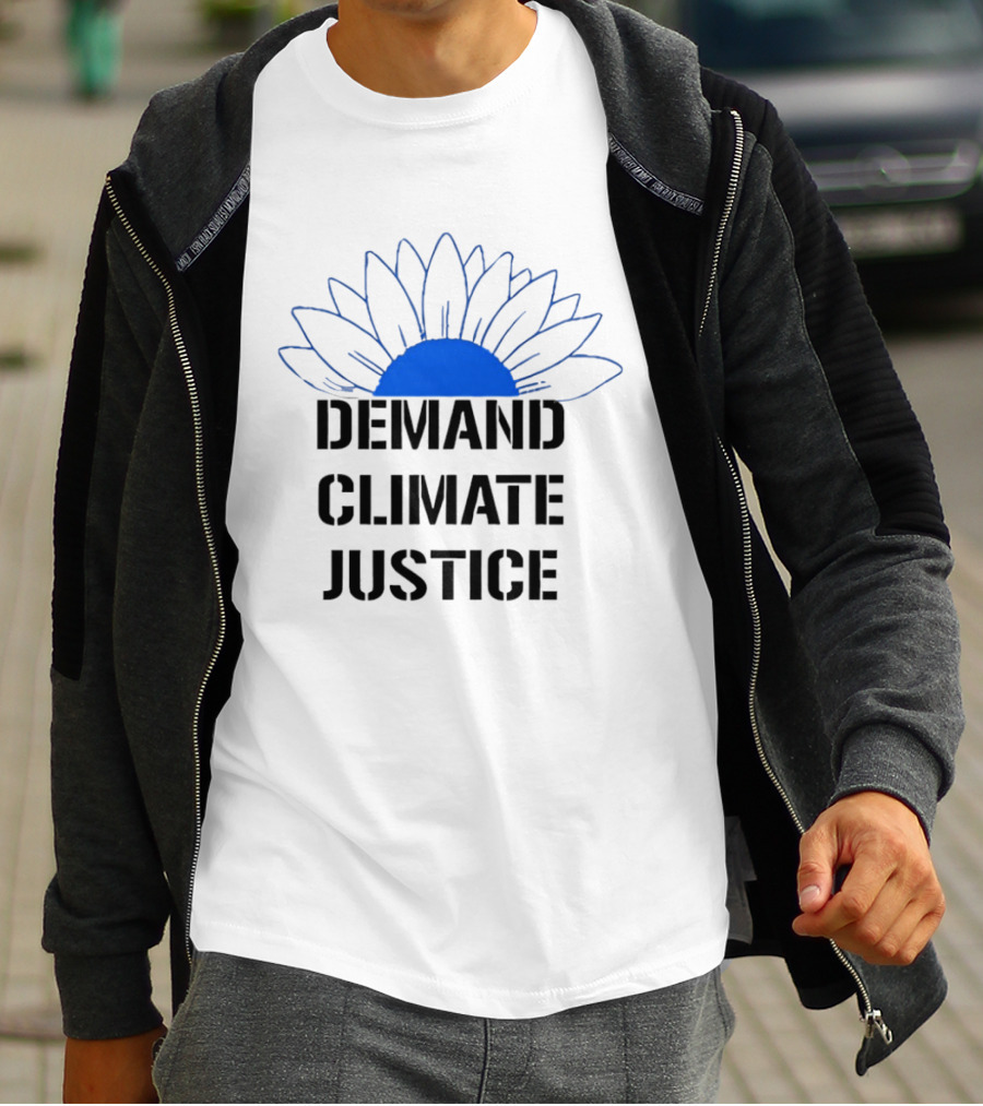 Demand Climate Justice Sunflower Environmental Awareness T-Shirt
