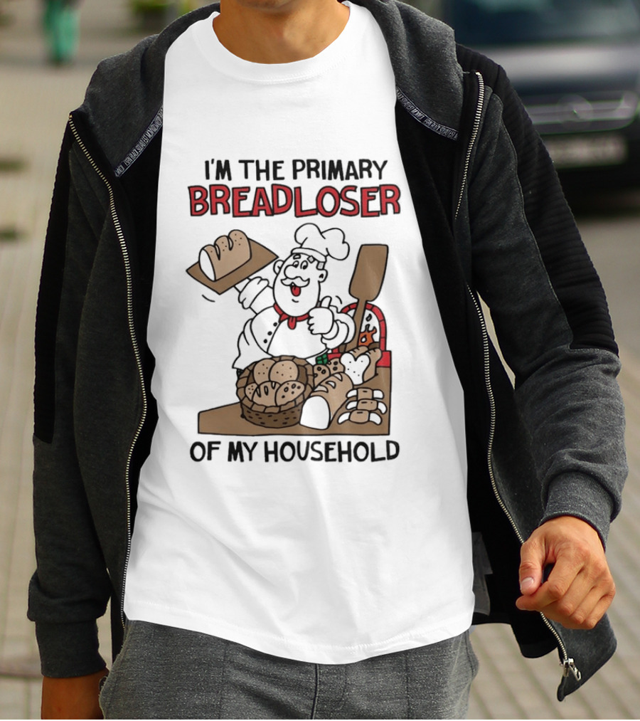 I'm The Primary Breadloser Of My Household Chef With Bread Basket T-Shirt