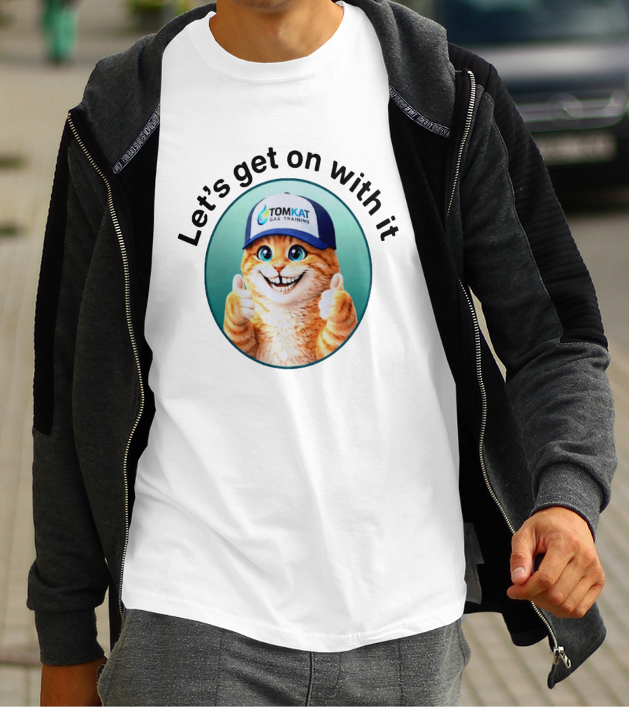Tomkat Gas Training Let's Get On With It Thumbs Up Cat T-Shirt