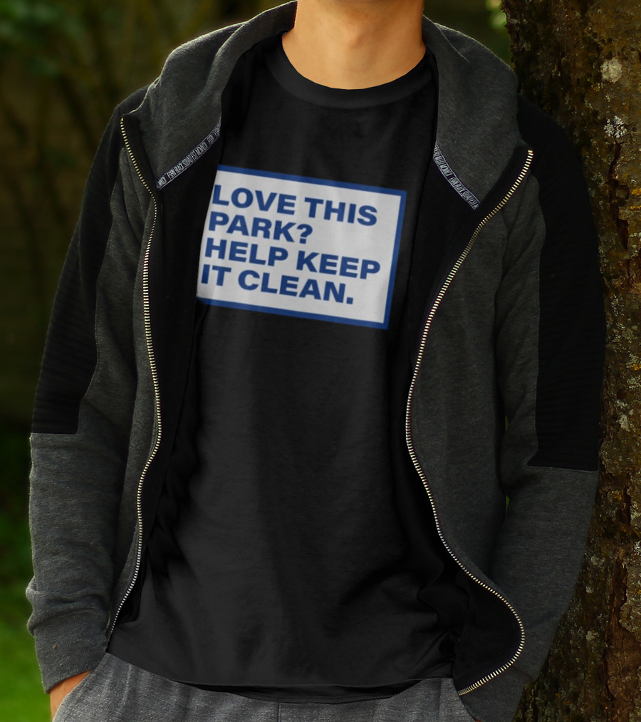 Love This Park Help Keep It Clean T-Shirt