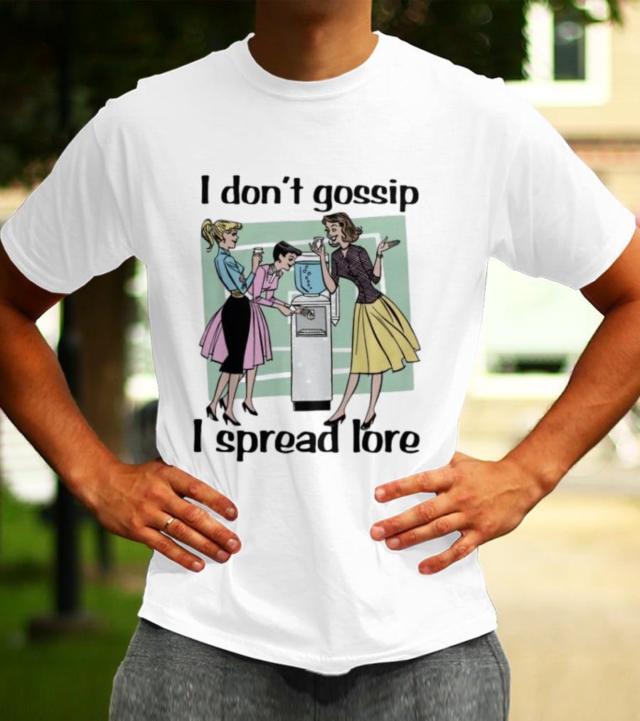 I Don't Gossip I Spread Lore Retro Office Humor T-Shirt