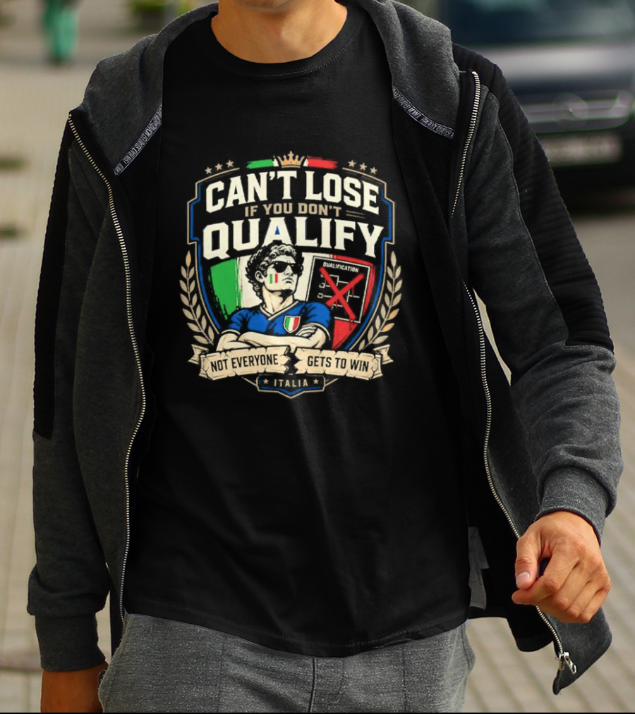 Cant Lose If You Dont Qualify Italia Crest Sports Humor T-Shirt