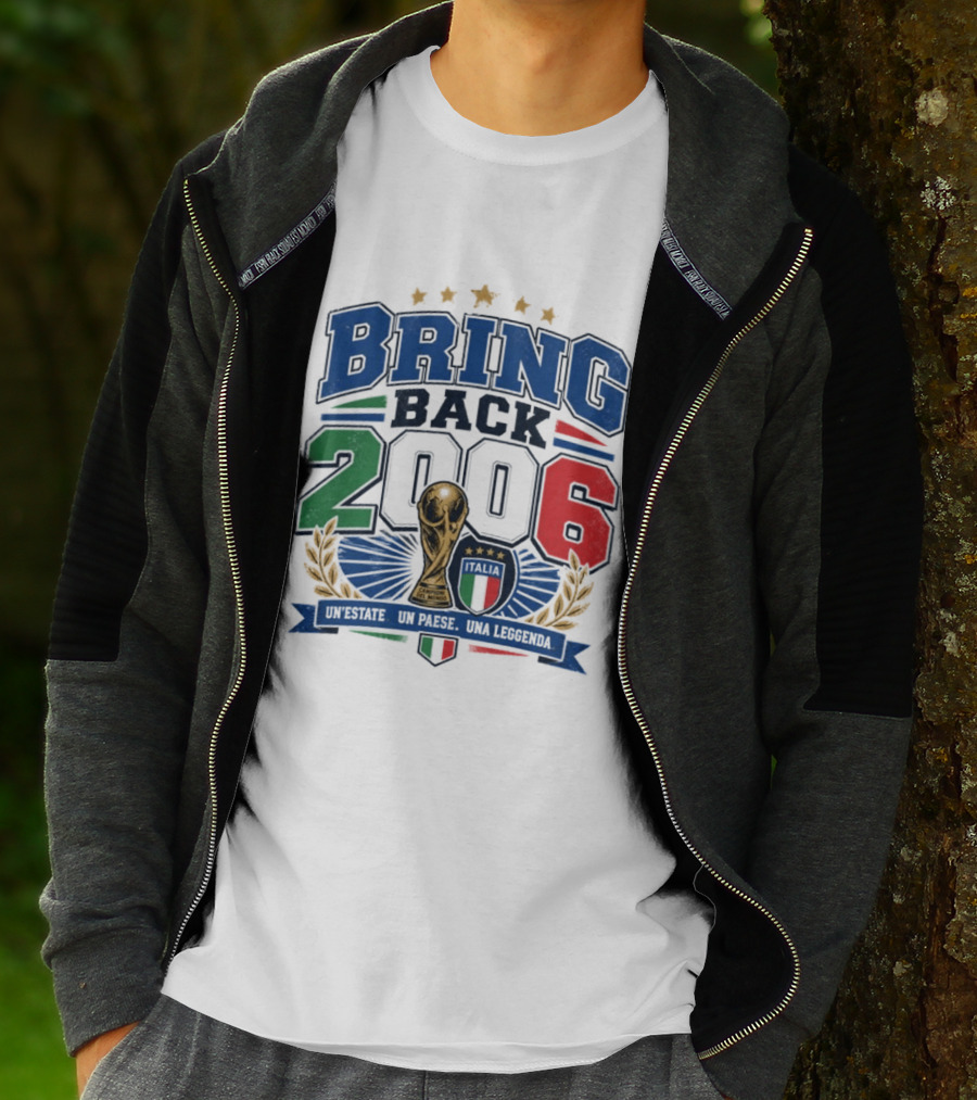 Italy World Champion Bring Back 2006 Unestate Un Paese Una Leggenda T-Shirt
