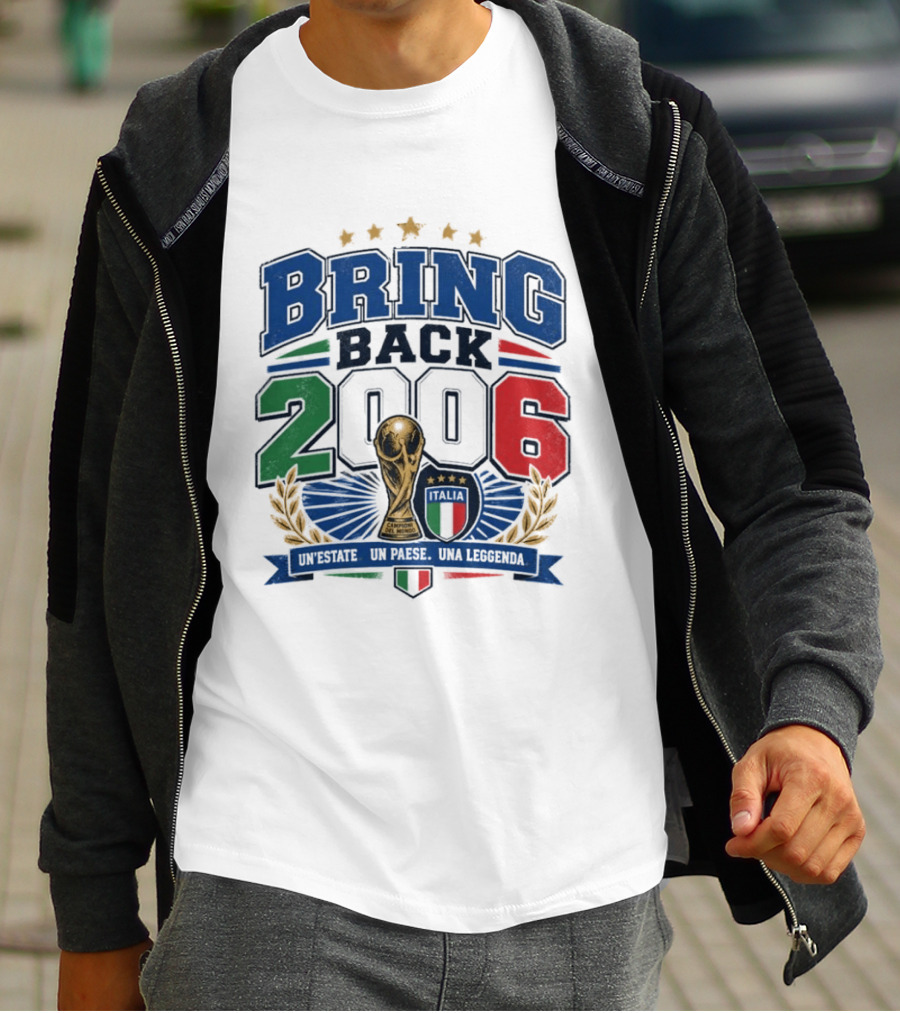 Italy World Champion Bring Back 2006 Unestate Un Paese Una Leggenda T-Shirt