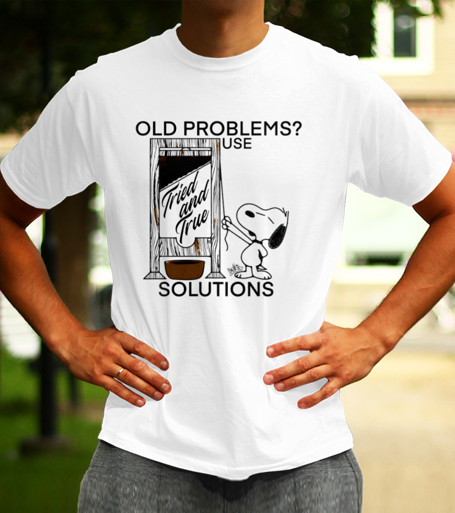 Snoopy Old Problems Use Tried And True Solutions T-Shirt