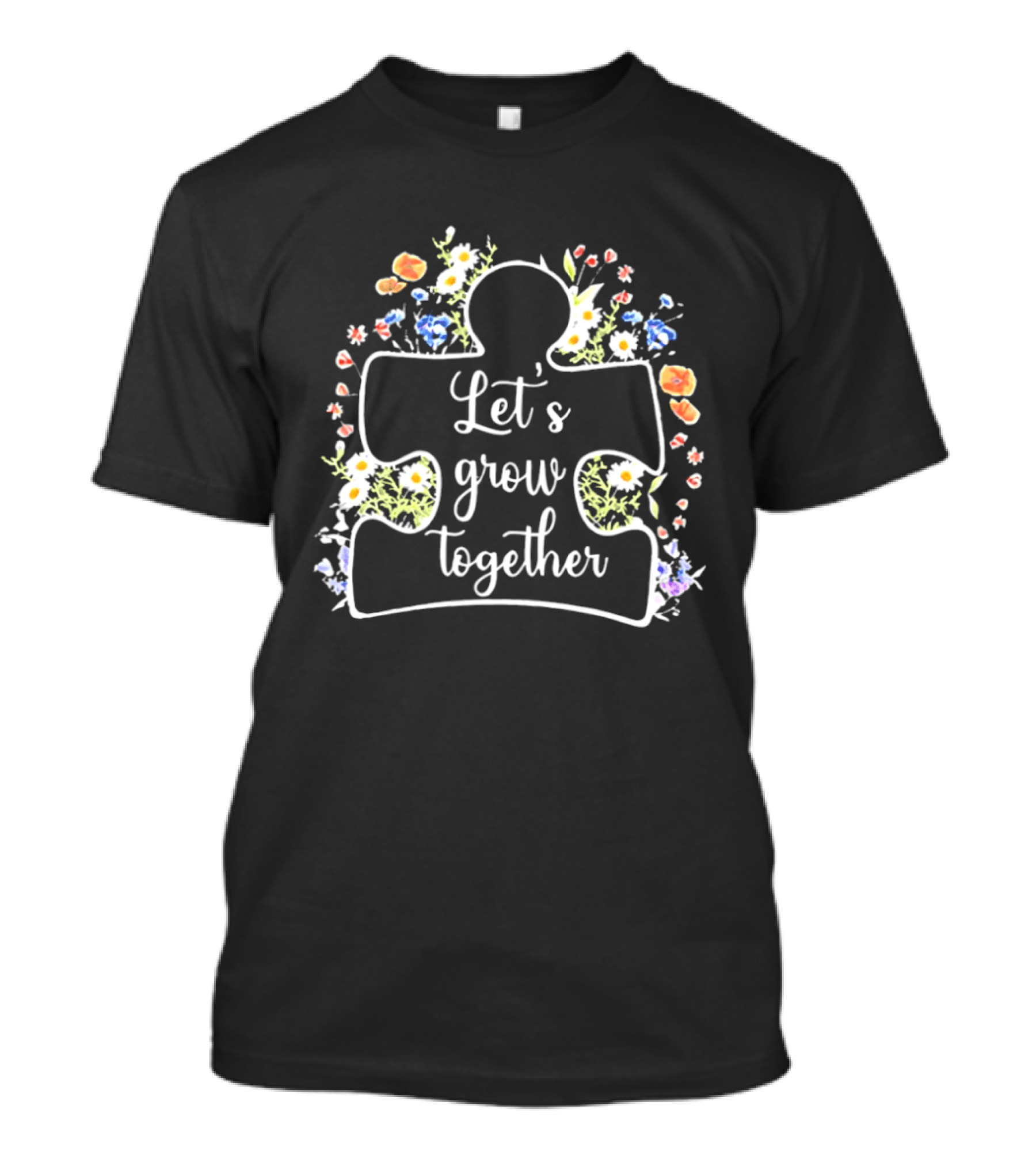 Let's Grow Together Autism Puzzle Piece With Flowers T-Shirt