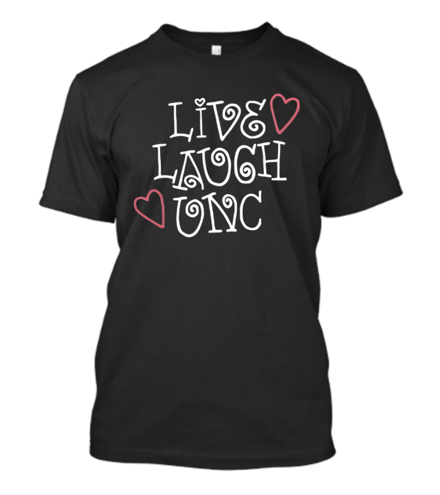 Live Laugh Unc Heart T-Shirt