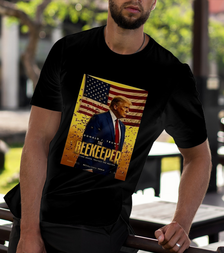 Donald J. Trump The Beekeeper Restore Order Protect The Nation Movie 2026 American Flag T-Shirt