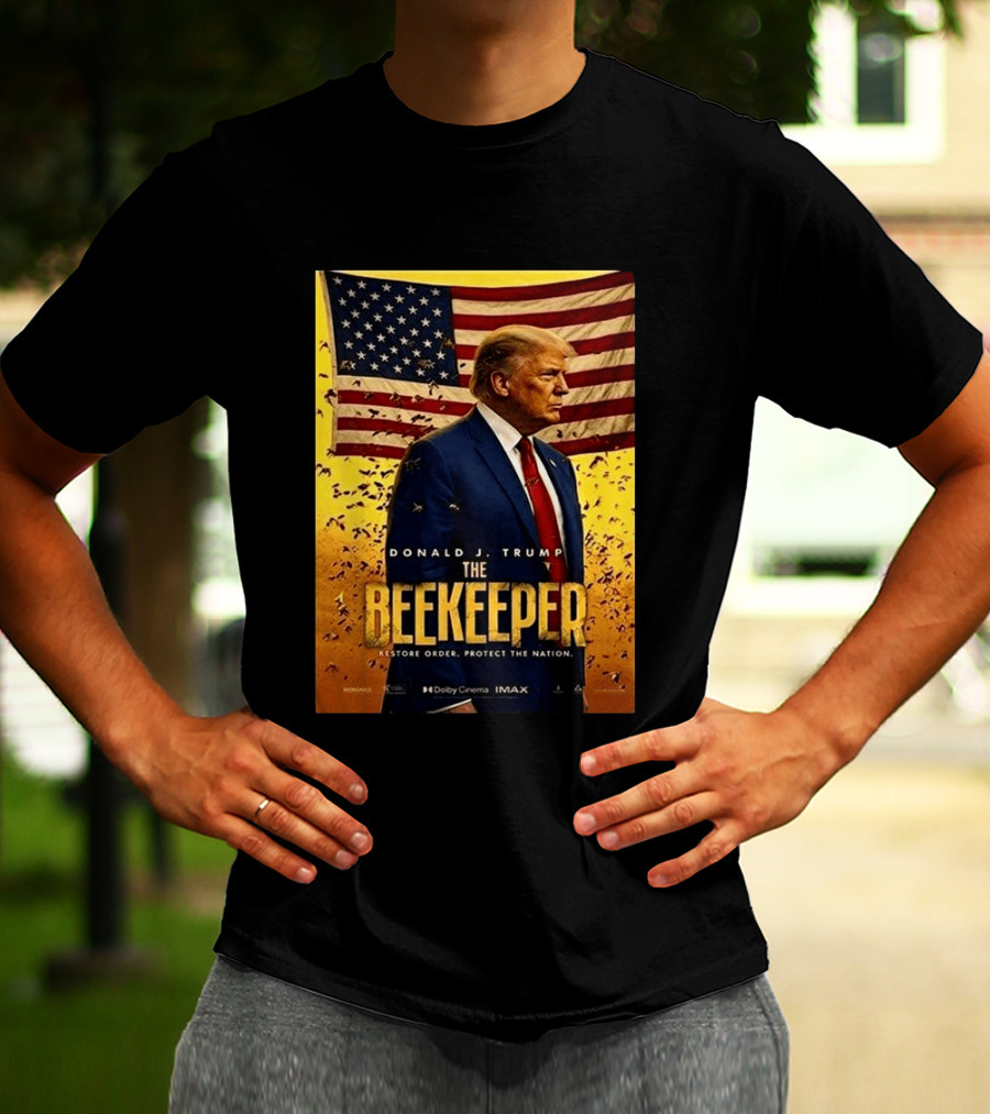 Donald J. Trump The Beekeeper Restore Order Protect The Nation Movie 2026 American Flag T-Shirt