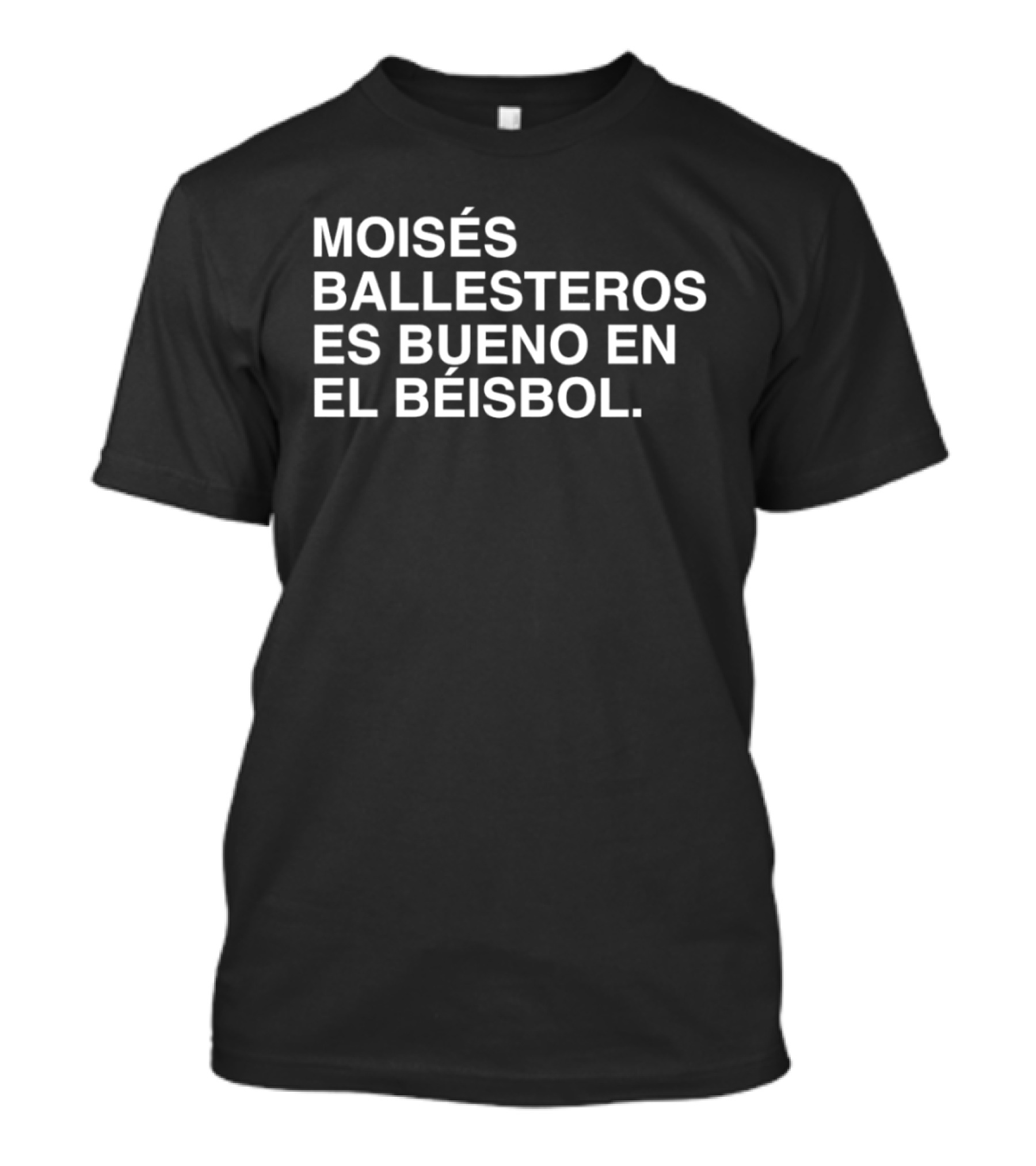 Moisés Ballesteros Es Bueno En El Béisbol T-Shirt