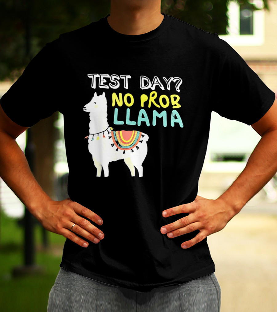Test Day No Prob Llama Funny Test Prep Llama T-Shirt