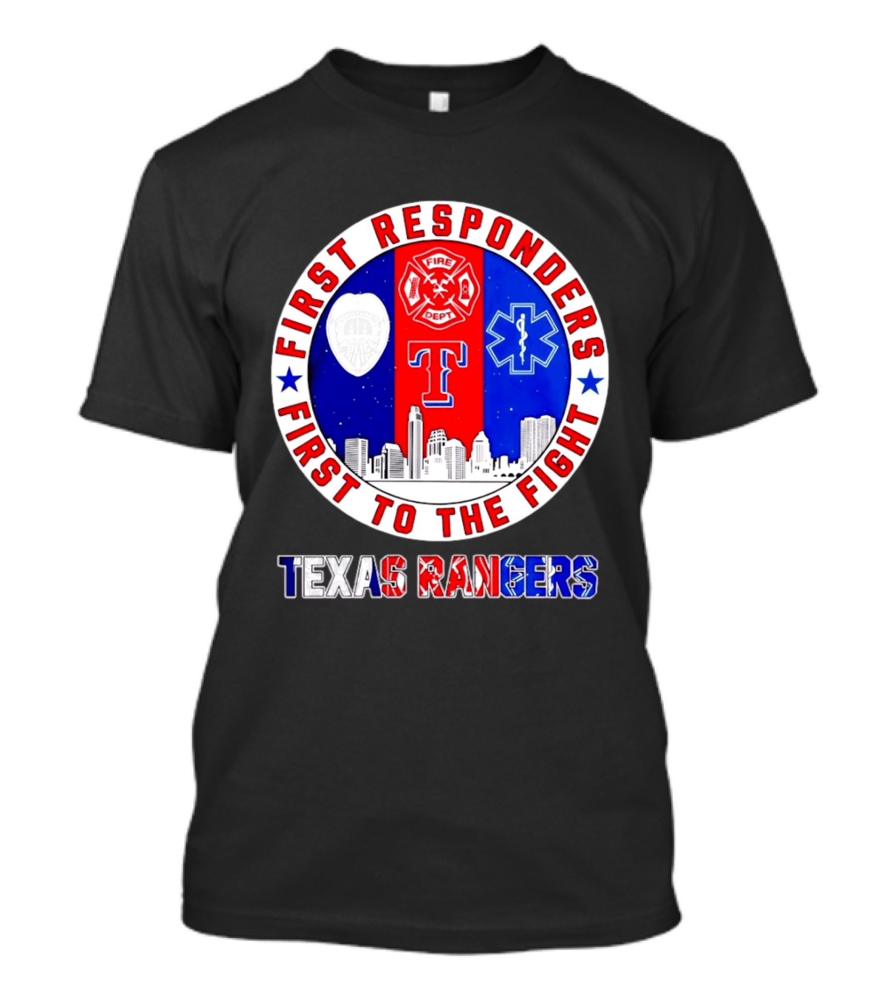 Texas Rangers First Responders Support First To The Fight Skyline T-Shirt