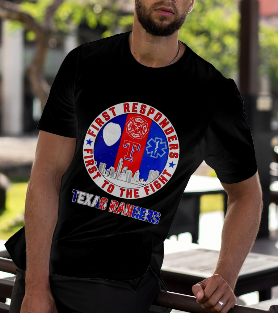 Texas Rangers First Responders Support First To The Fight Skyline T-Shirt