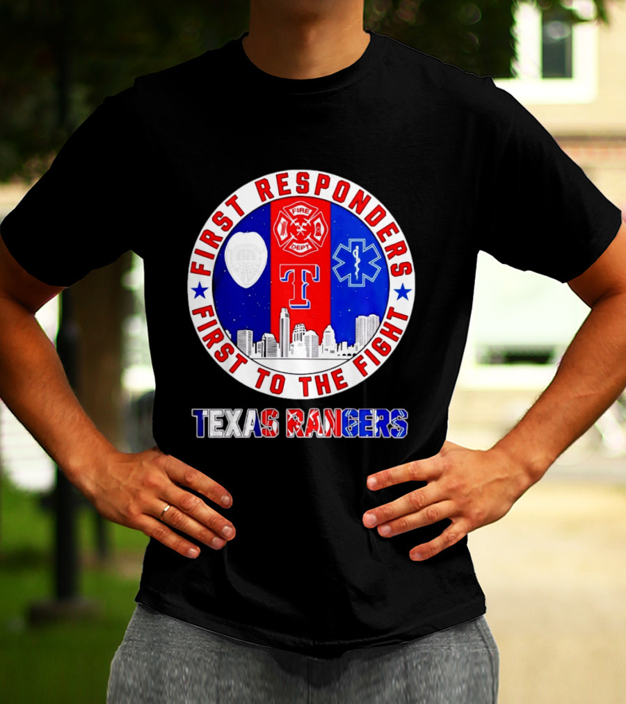Texas Rangers First Responders Support First To The Fight Skyline T-Shirt