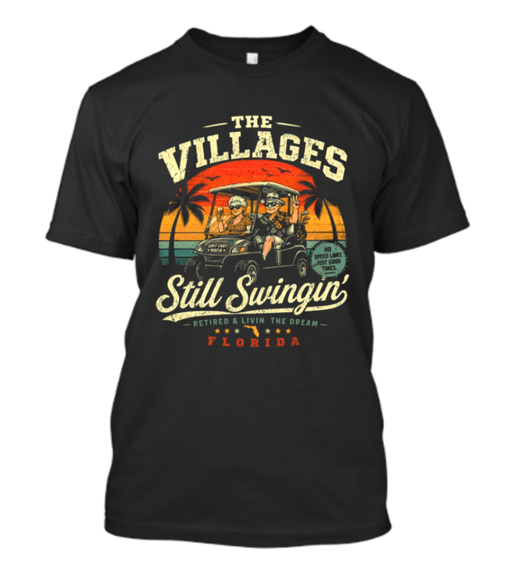 The Villages Still Swingin' Retired Livin' The Dream Florida Golf Cart Fun T-Shirt