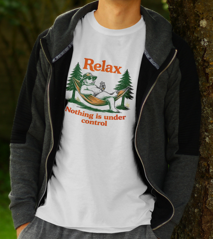 Relax Bear Lounging In Hammock Nothing Is Under Control T-Shirt
