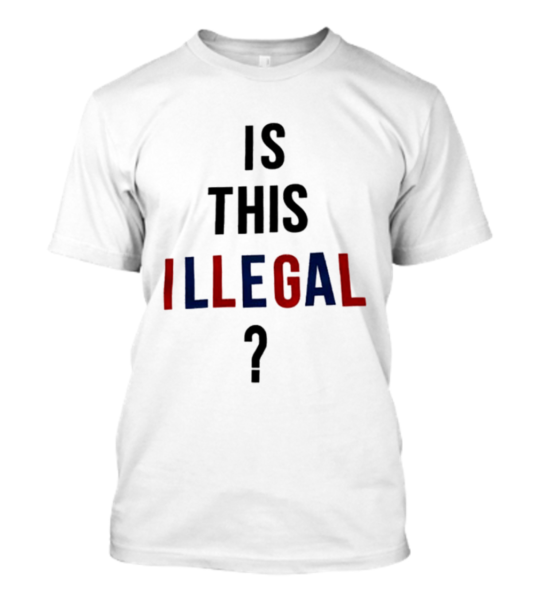 Is This Illegal Question T-Shirt