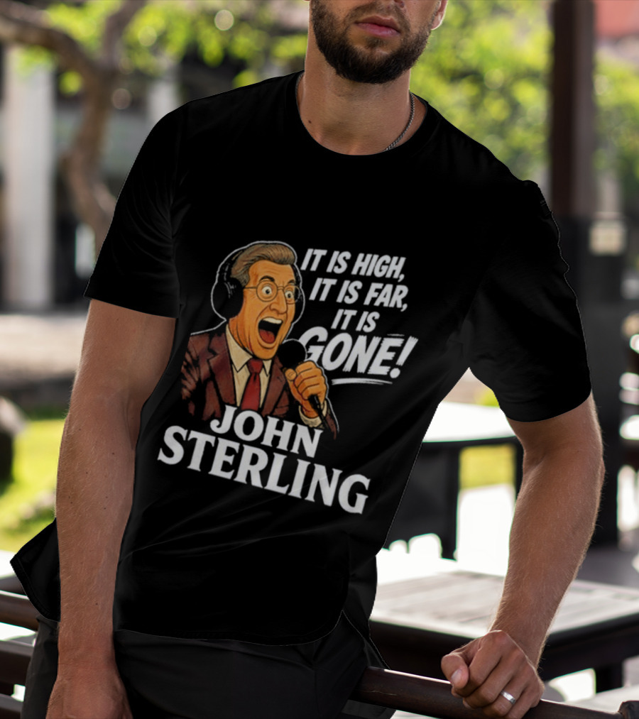 New York Yankees John Sterling It Is High It Is Far It Is Gone T-Shirt