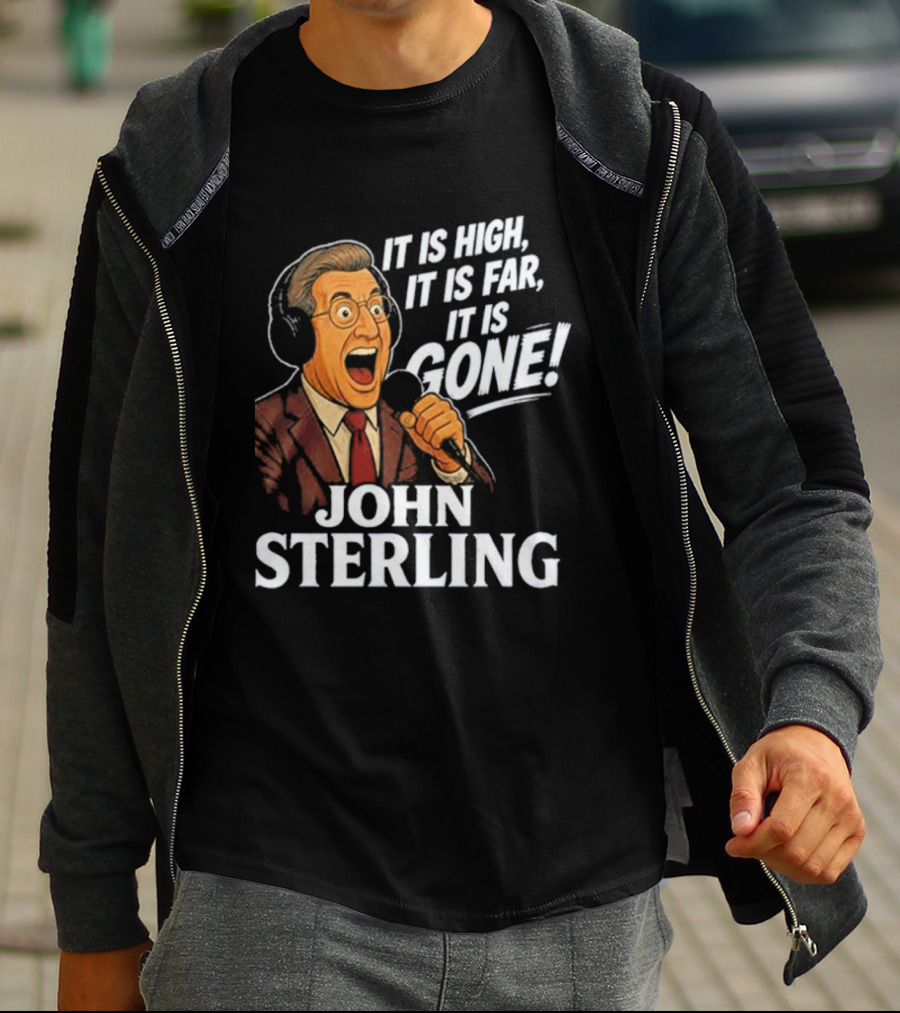 New York Yankees John Sterling It Is High It Is Far It Is Gone T-Shirt