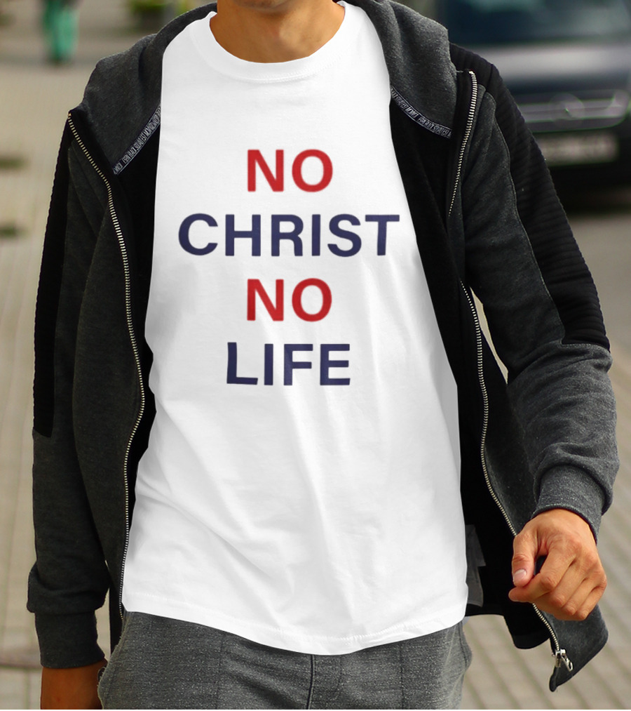 No Christ No Life Christian Faith Statement Red Blue T-Shirt