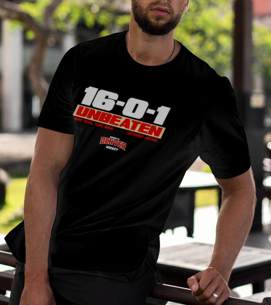 16 0 1 Unbeaten Denver Hockey Johnny Hicks T-Shirt