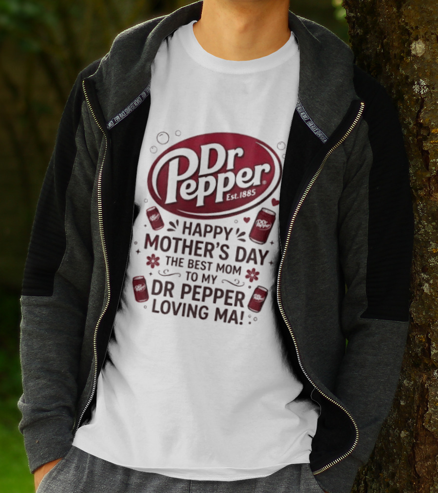 Happy Mother's Day To My Dr Pepper Loving Ma The Best Mom T-Shirt