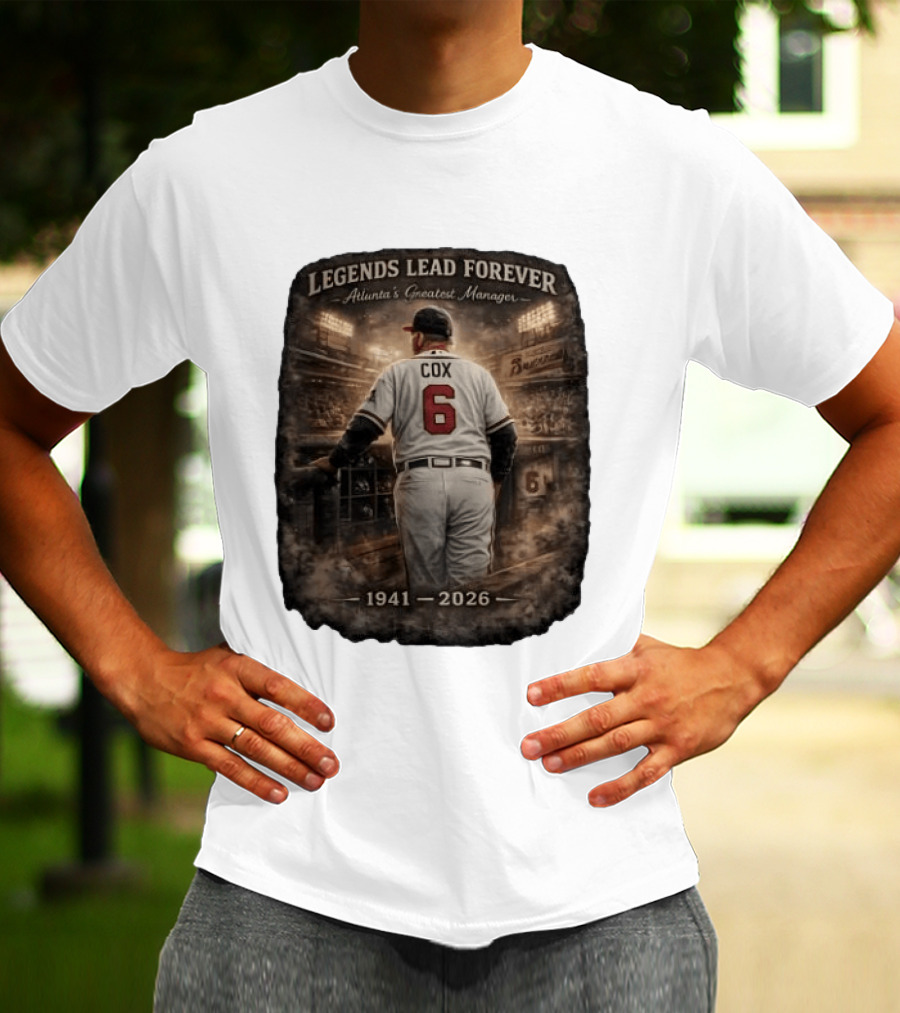 Legends Lead Forever Atlanta's Greatest Manager Cox 1941 2026 T-Shirt