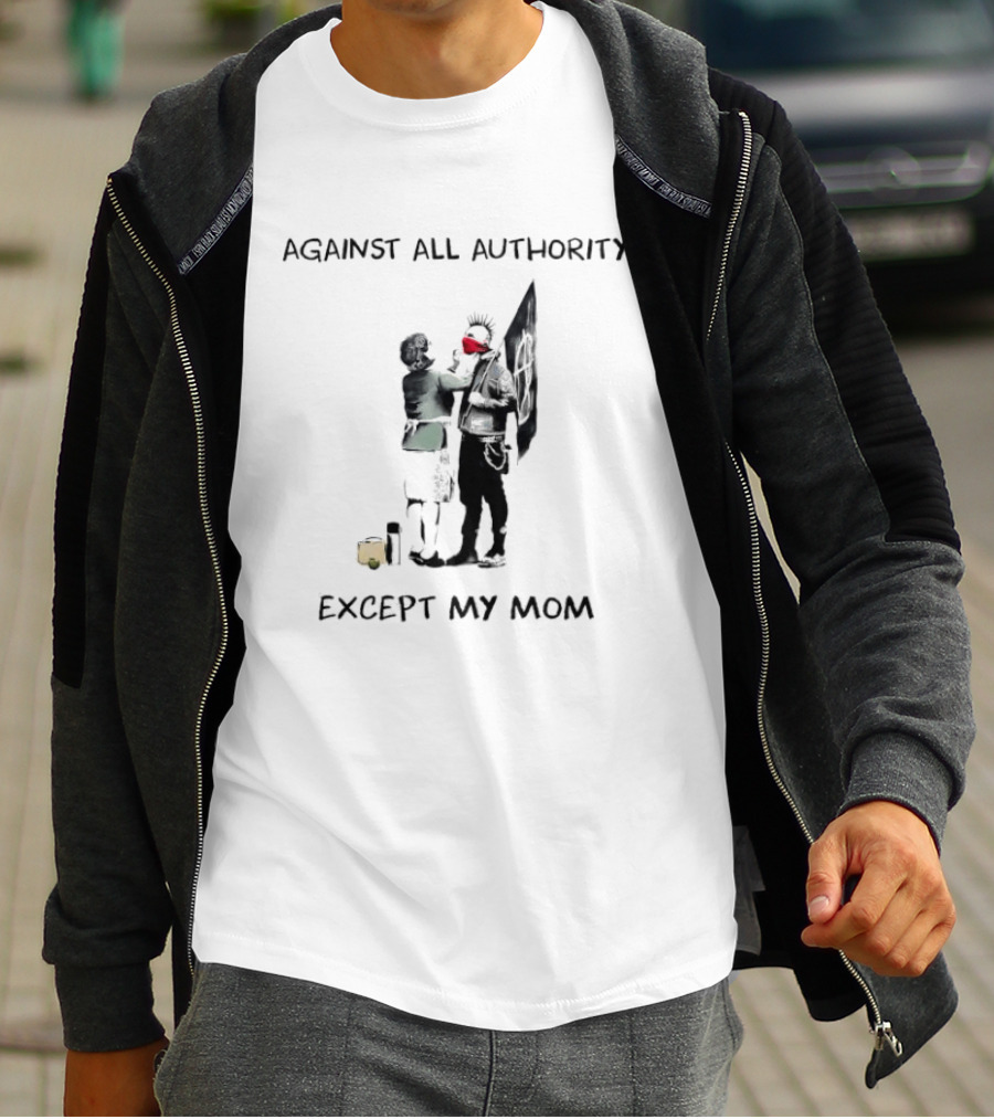 Against All Authority Except My Mom Punk Graffiti T-Shirt