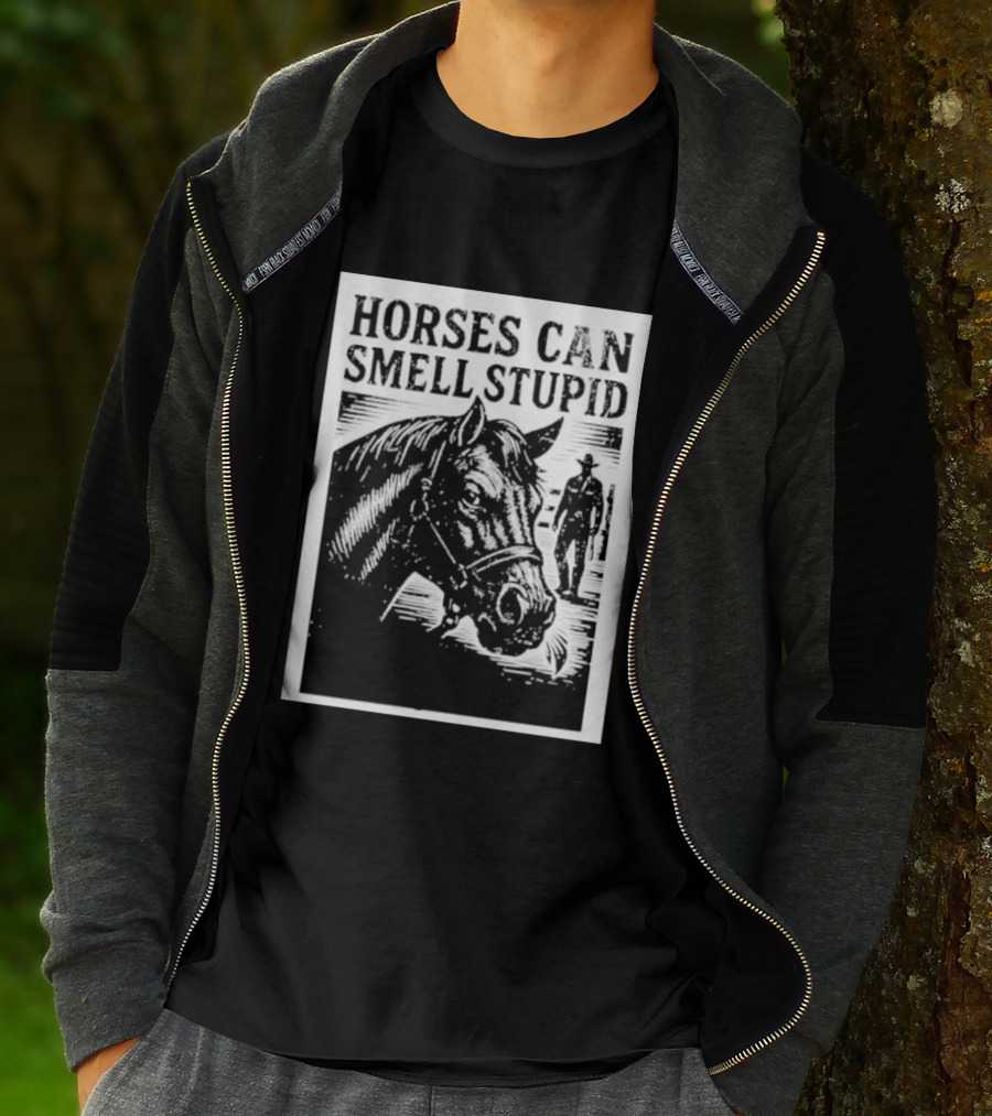 Horses Can Smell Stupid Cowboy T-Shirt