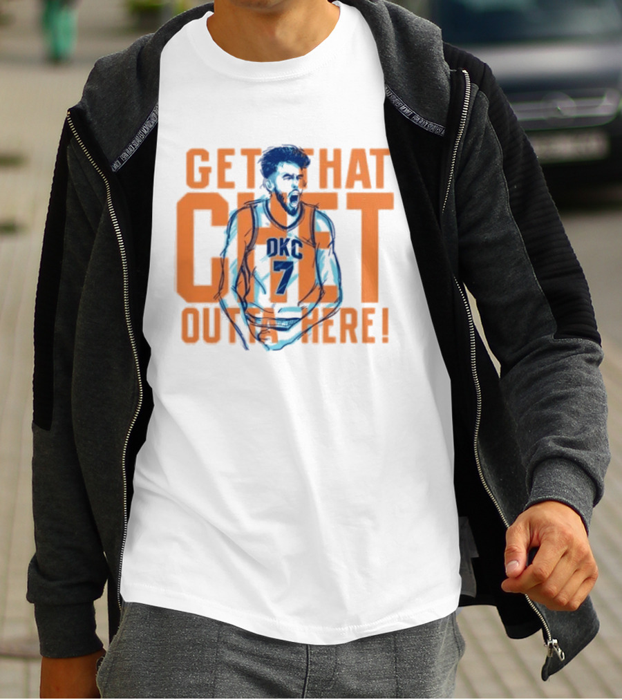 Get That Chet Outta Here OKC Thunder T-Shirt