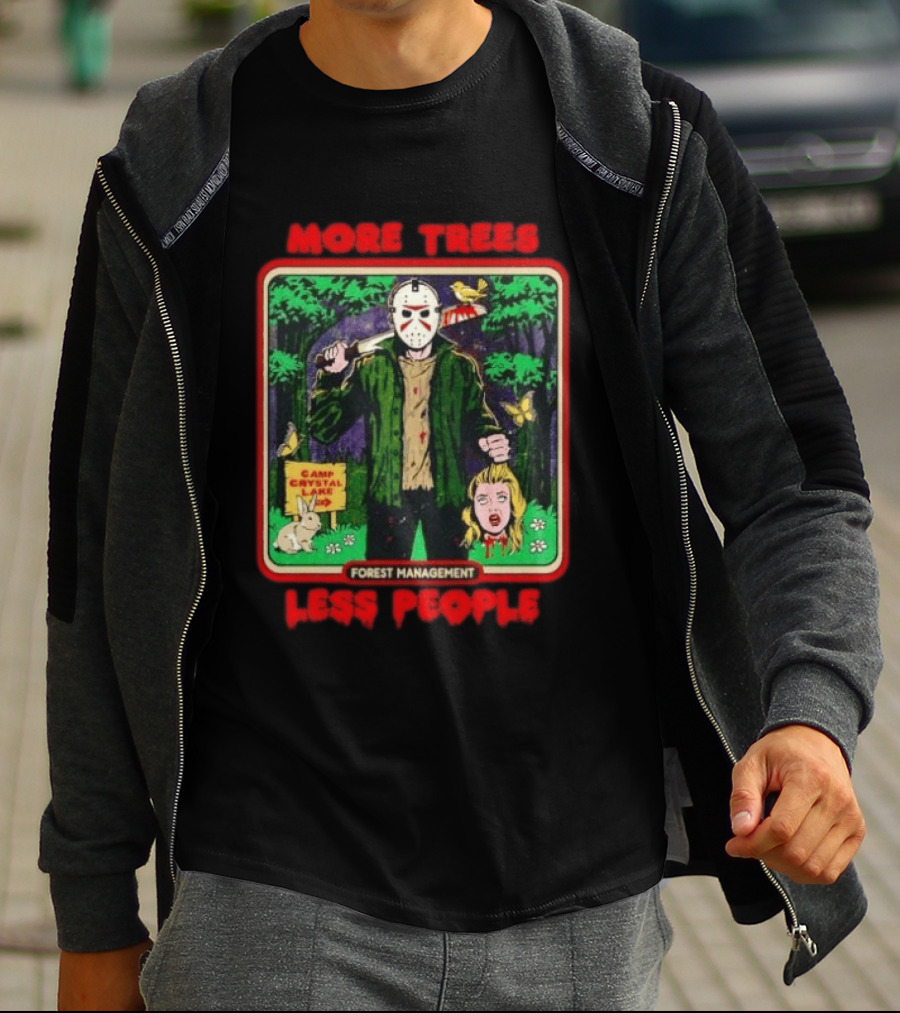 Jason Voorhees Camp Crystal Lake Forest Management More Trees Less People T-Shirt