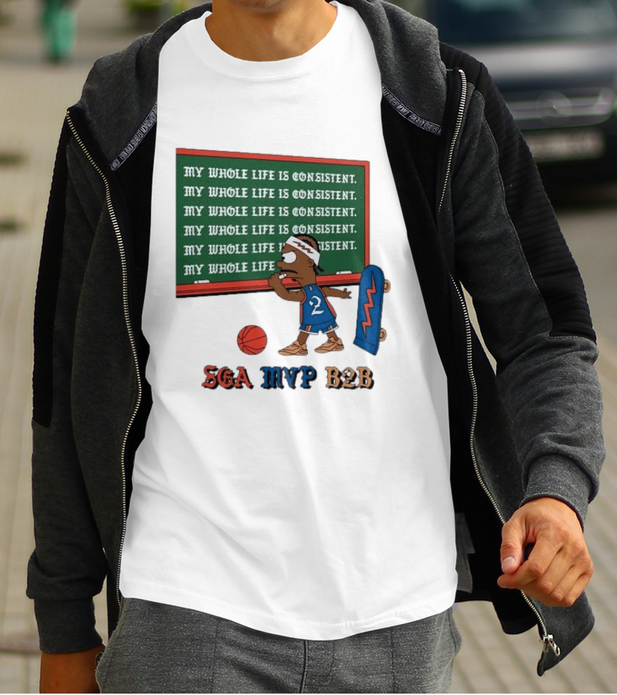 SGA MVP B2B My Whole Life Is Consistent Basketball Board Sk8 T-Shirt