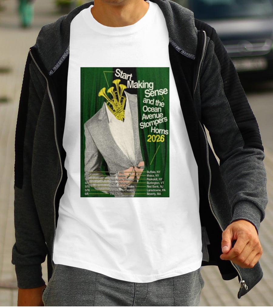 Start Making Sense Ocean Avenue Stompers Horns 2026 Tour Dates New York Pennsylvania Massachusetts T-Shirt