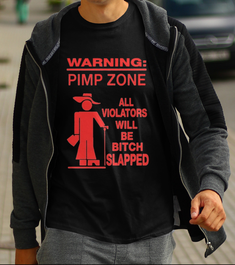 Warning Pimp Zone All Violators Will Be Bitch Slapped T-Shirt