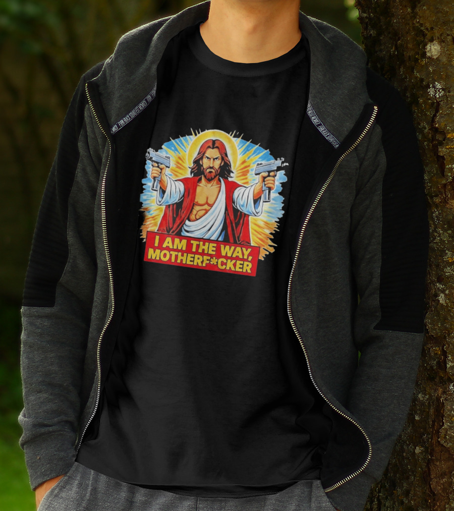 I Am The Way Motherf Cker Jesus Dual Gun Sarcastic T-Shirt
