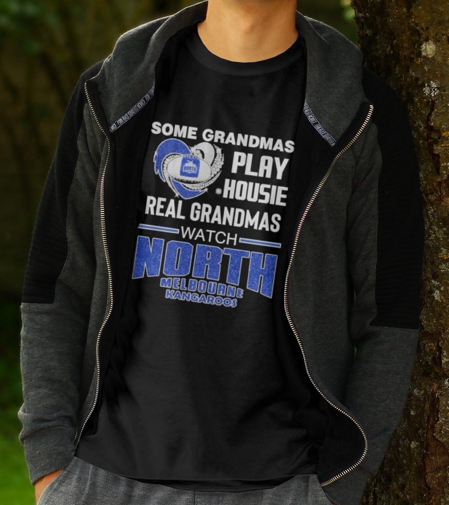 Some Grandmas Play Housie Real Grandmas North Melbourne Kangaroos T-Shirt