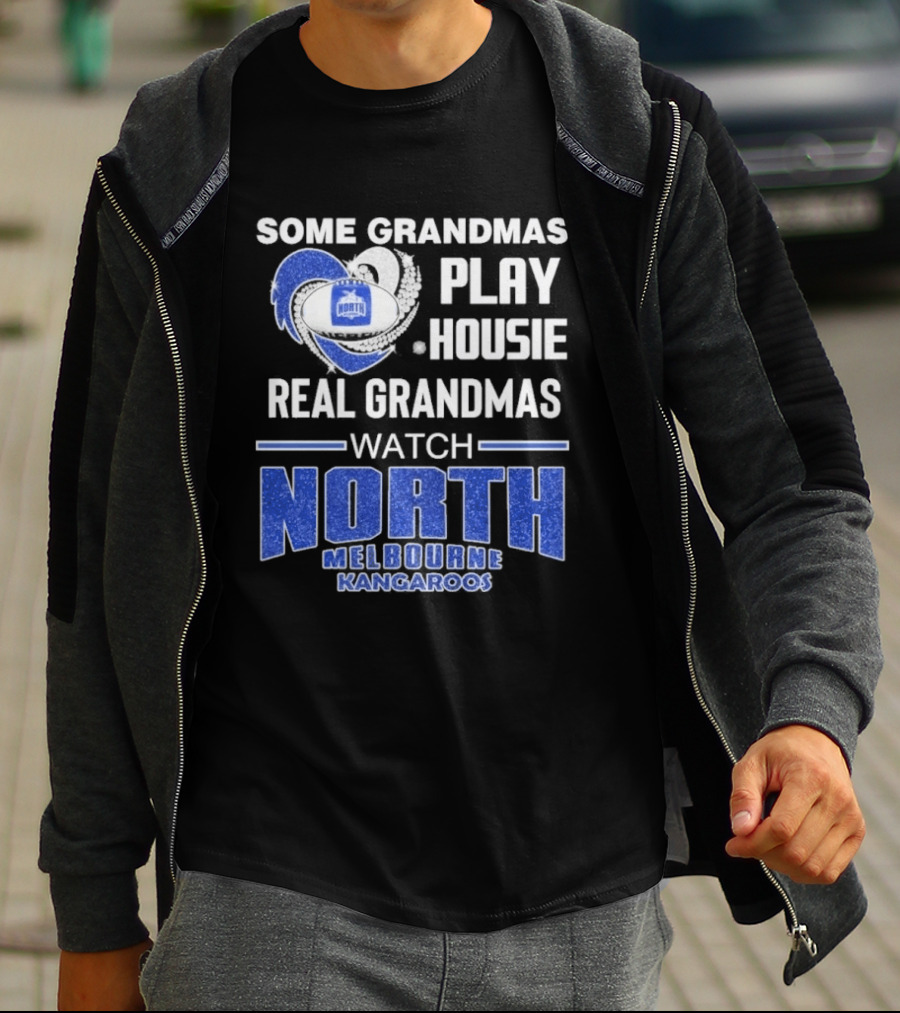 Some Grandmas Play Housie Real Grandmas North Melbourne Kangaroos T-Shirt