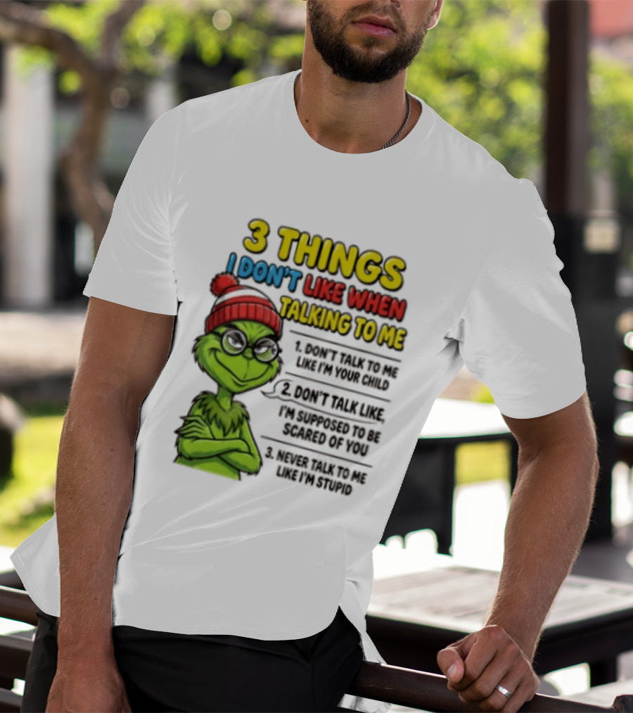 Grinch 3 Things I Don't Like When Talking To Me текст T-Shirt