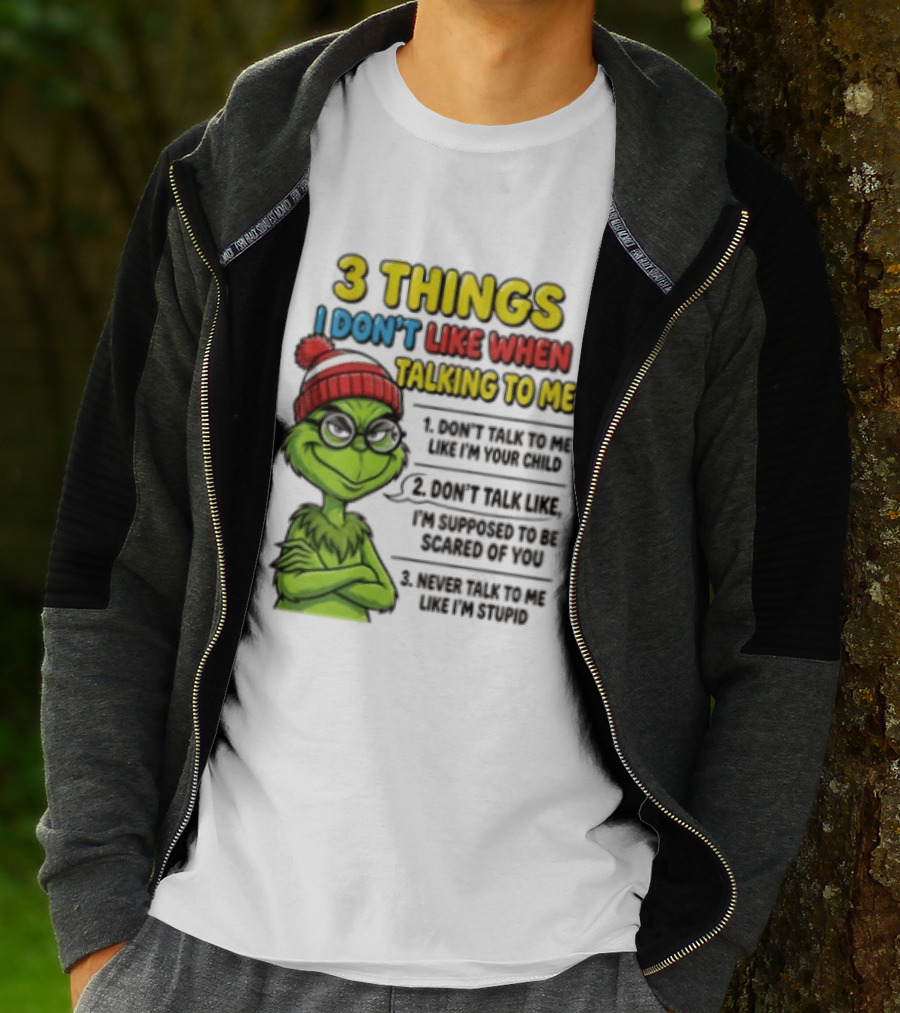 Grinch 3 Things I Don't Like When Talking To Me текст T-Shirt