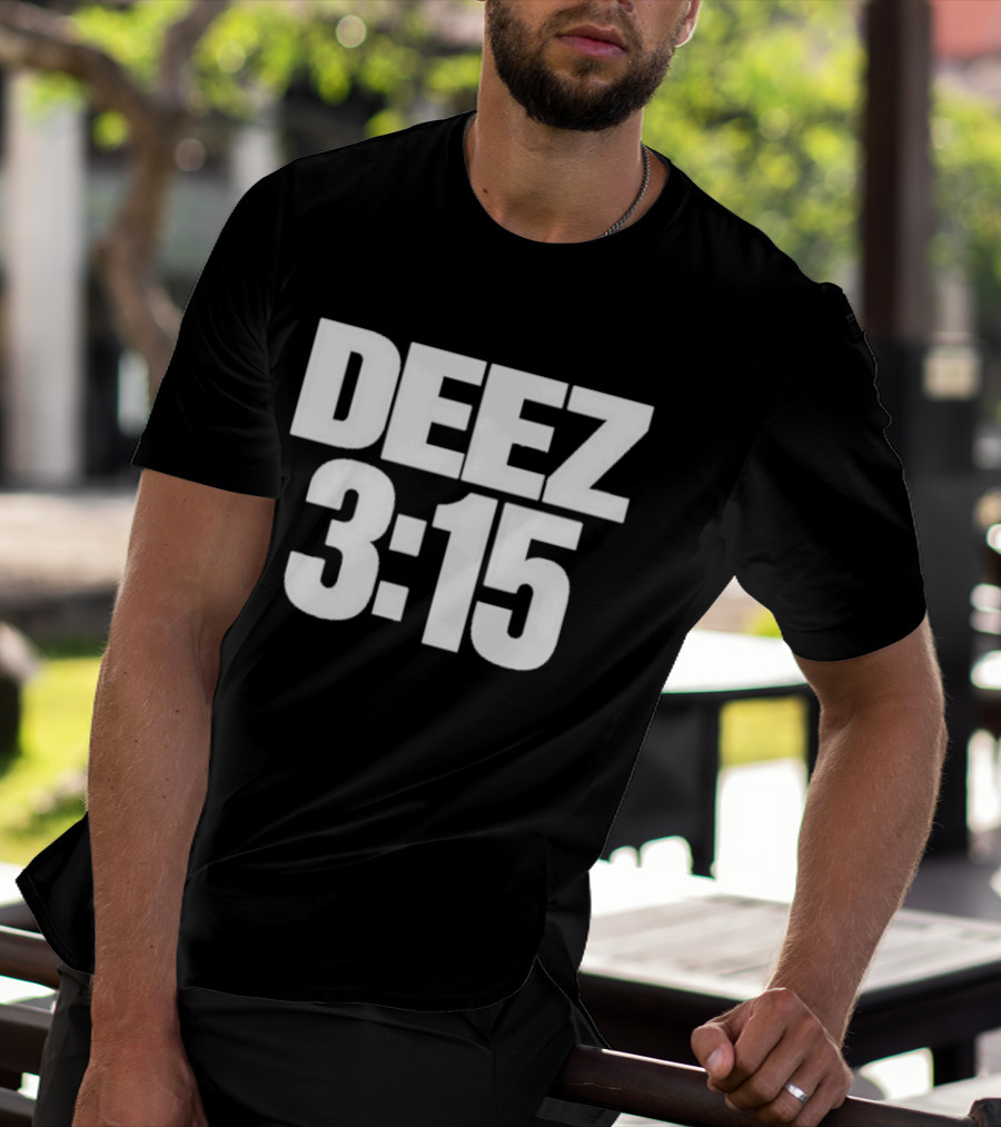 Deez 3:15 T-Shirt