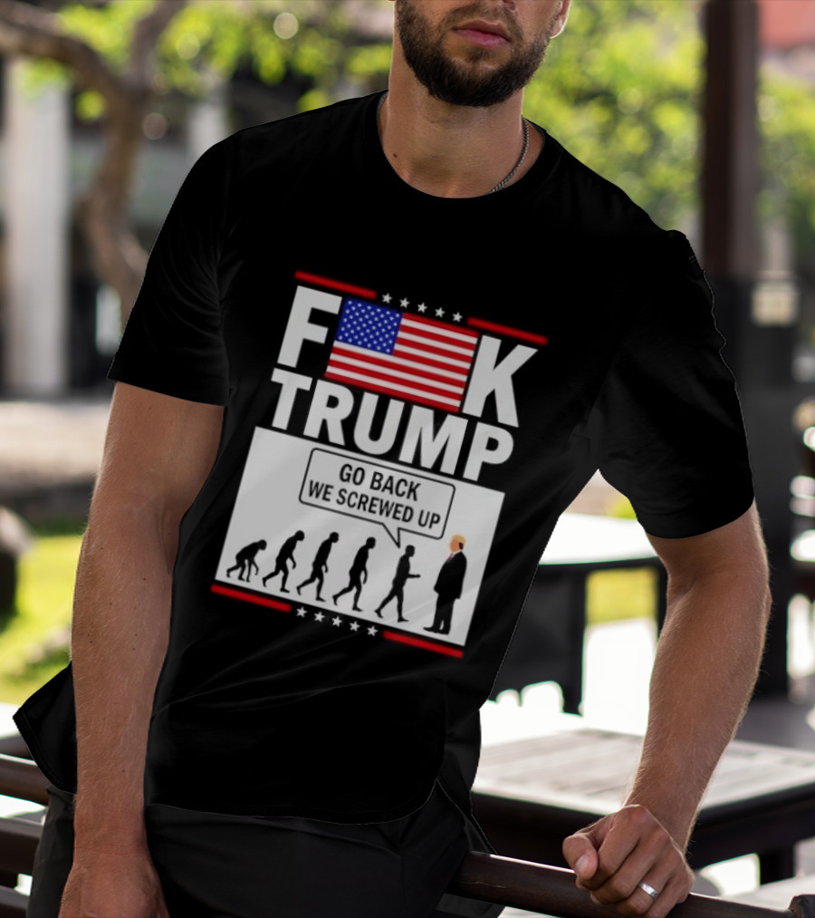 F Trump Go Back American Flag Evolution T-Shirt