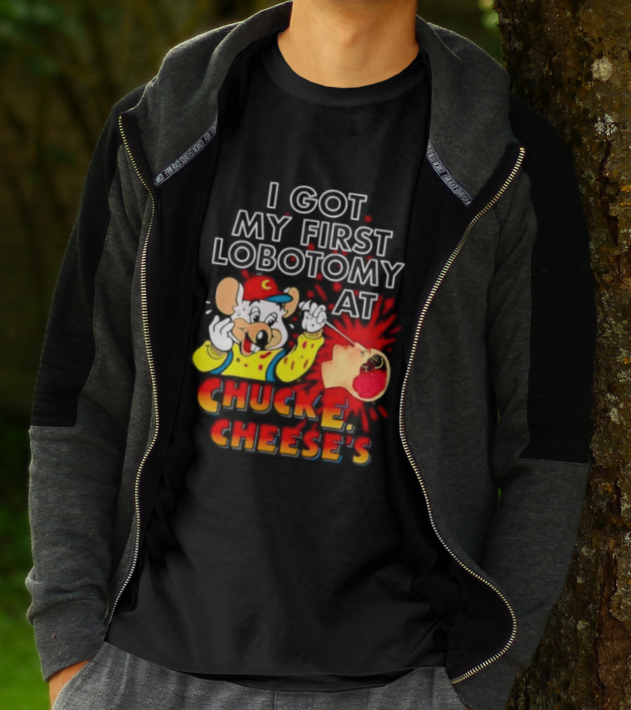 I Got My First Lobotomy At Chuck E. Cheese's Colorful T-Shirt