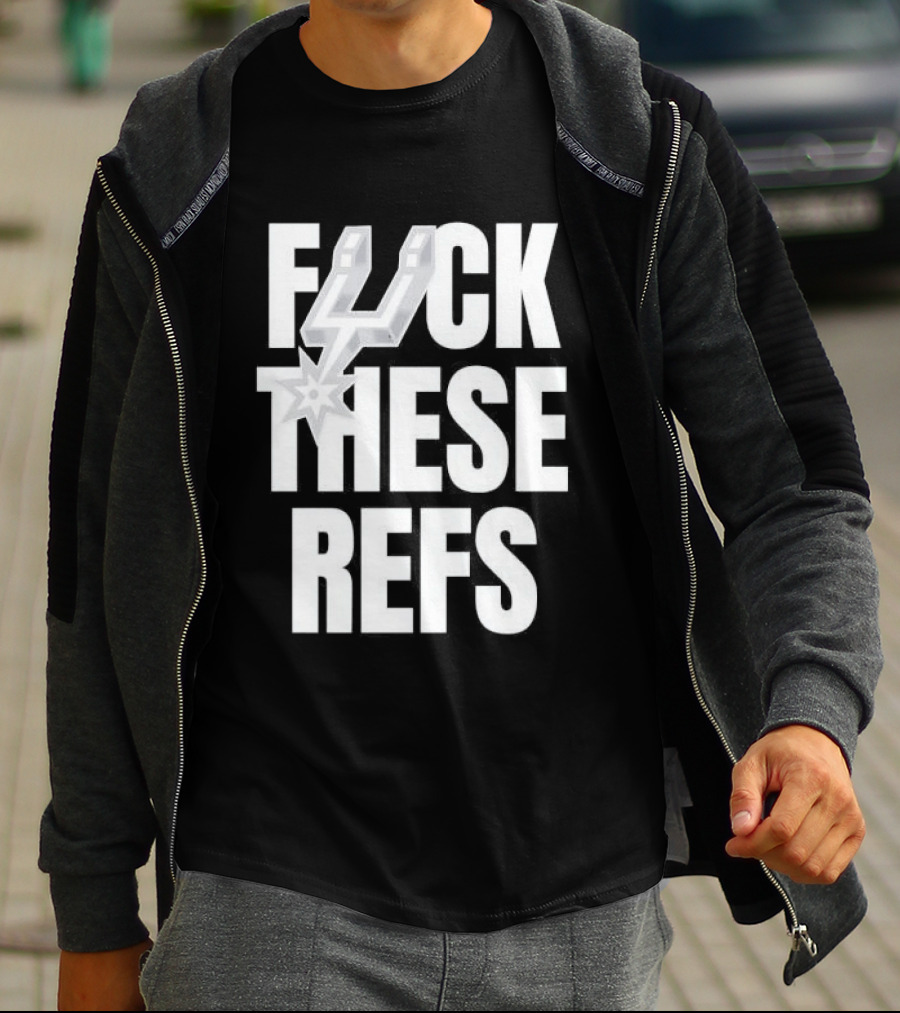 San Antonio Spurs F Word These Refs T-Shirt