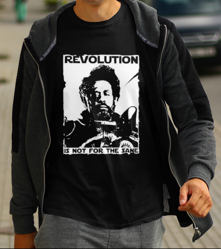 Revolution Is Not For The Sane Saw Gerrera T-Shirt