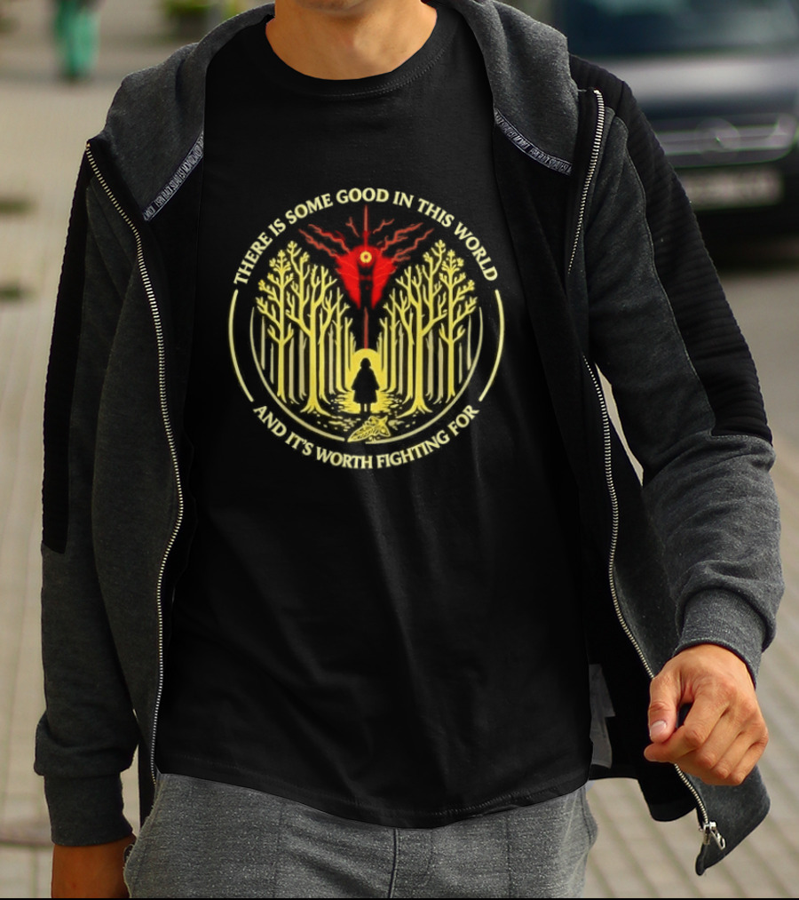 There Is Some Good In This World Worth Fighting For Forest Path And Tree Circle T-Shirt